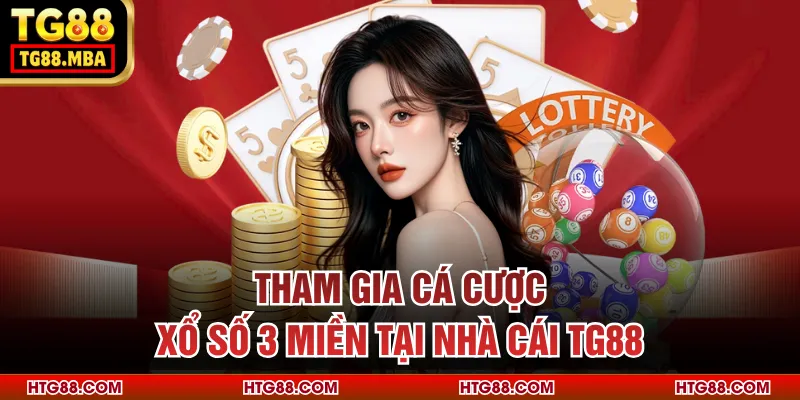 Tham gia cá cược xổ số 3 miền tại nhà cái TG88